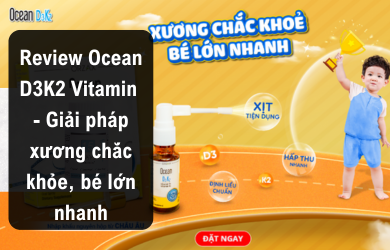 Review Ocean D3K2 Vitamin có tốt không?
